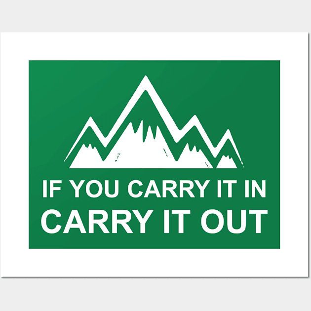 If You Carry It In Carry It Out Wall Art by esskay1000